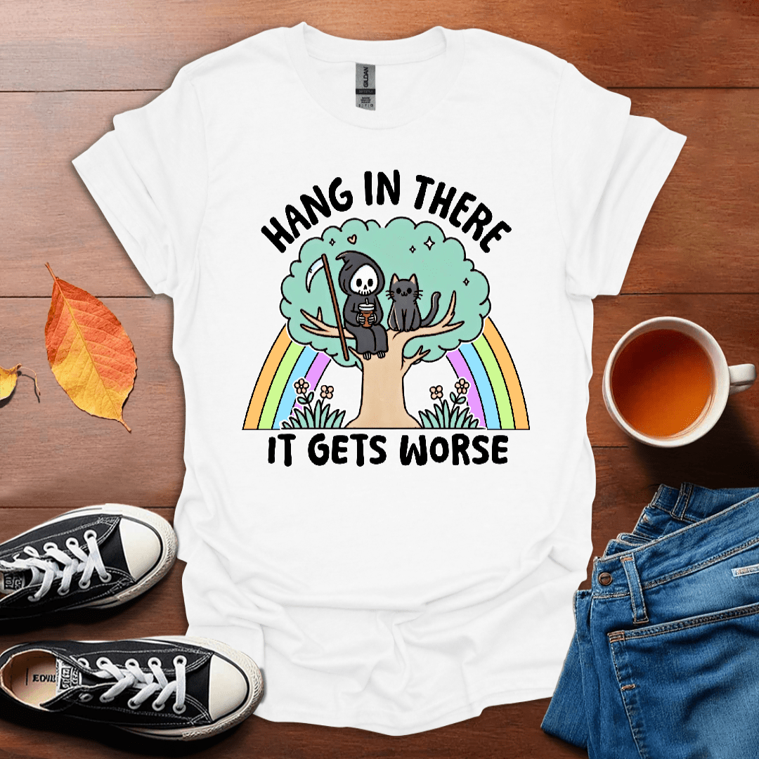 Hang in there T-Shirt