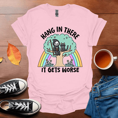 Hang in there T-Shirt