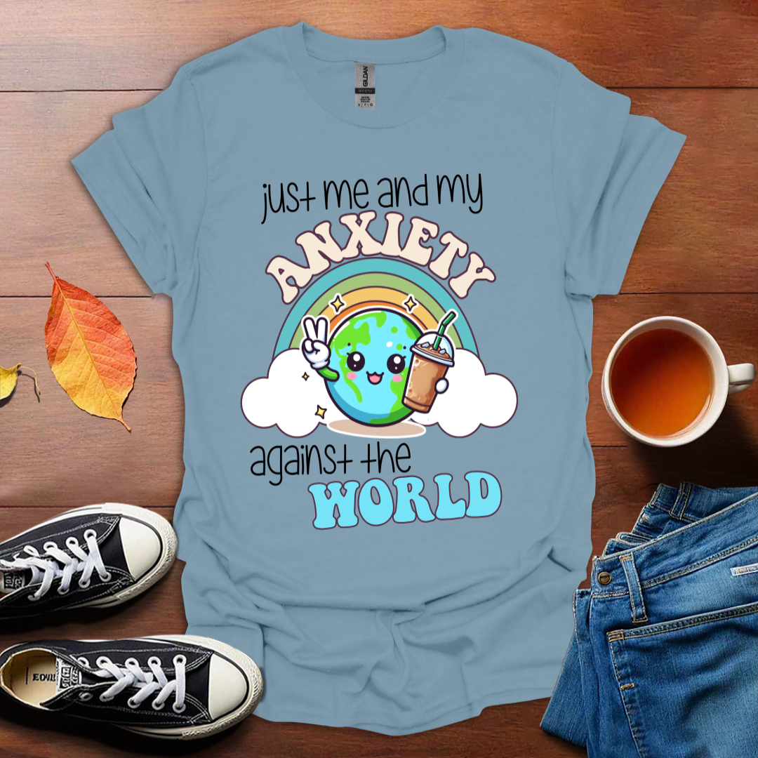 Just me and my anxiety T-Shirt