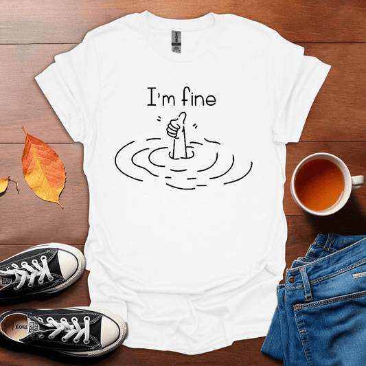 I'm fine T-Shirt