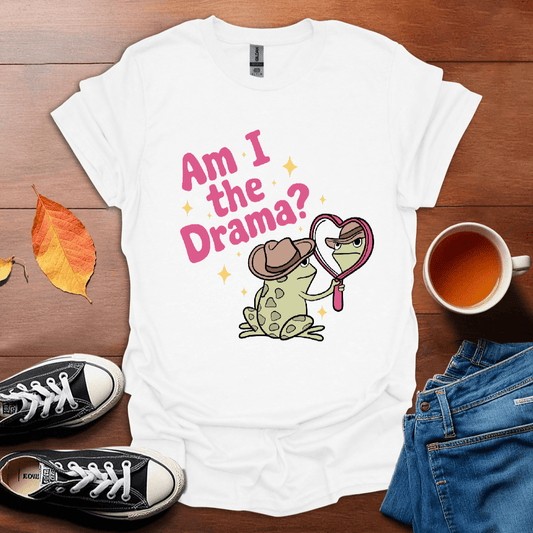 Am I the drama T-Shirt