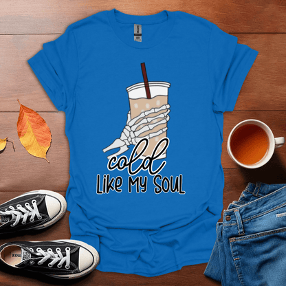 Cold like my Soul T-Shirt