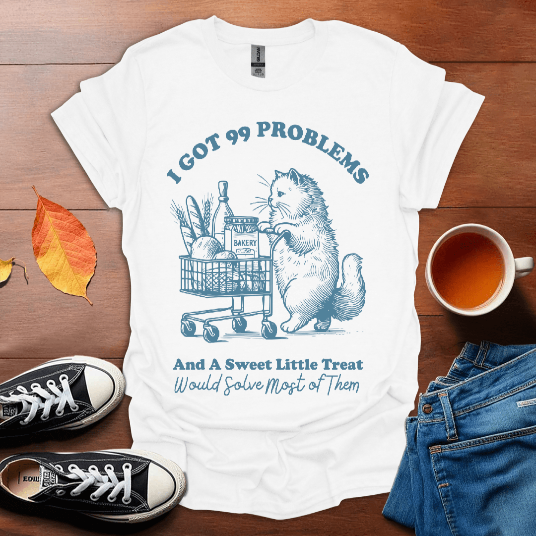 I got 99 problems T-Shirt