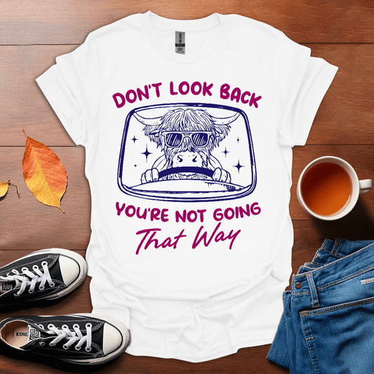 Don't look back T-Shirt