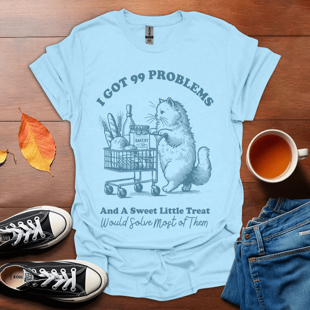 I got 99 problems T-Shirt