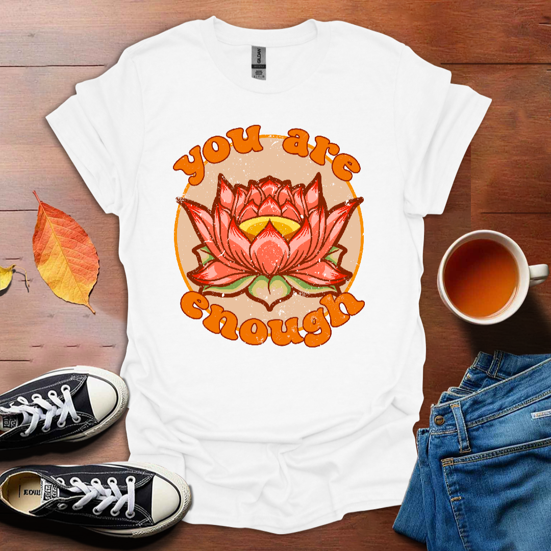 You are Enough - Lotus T-shirt