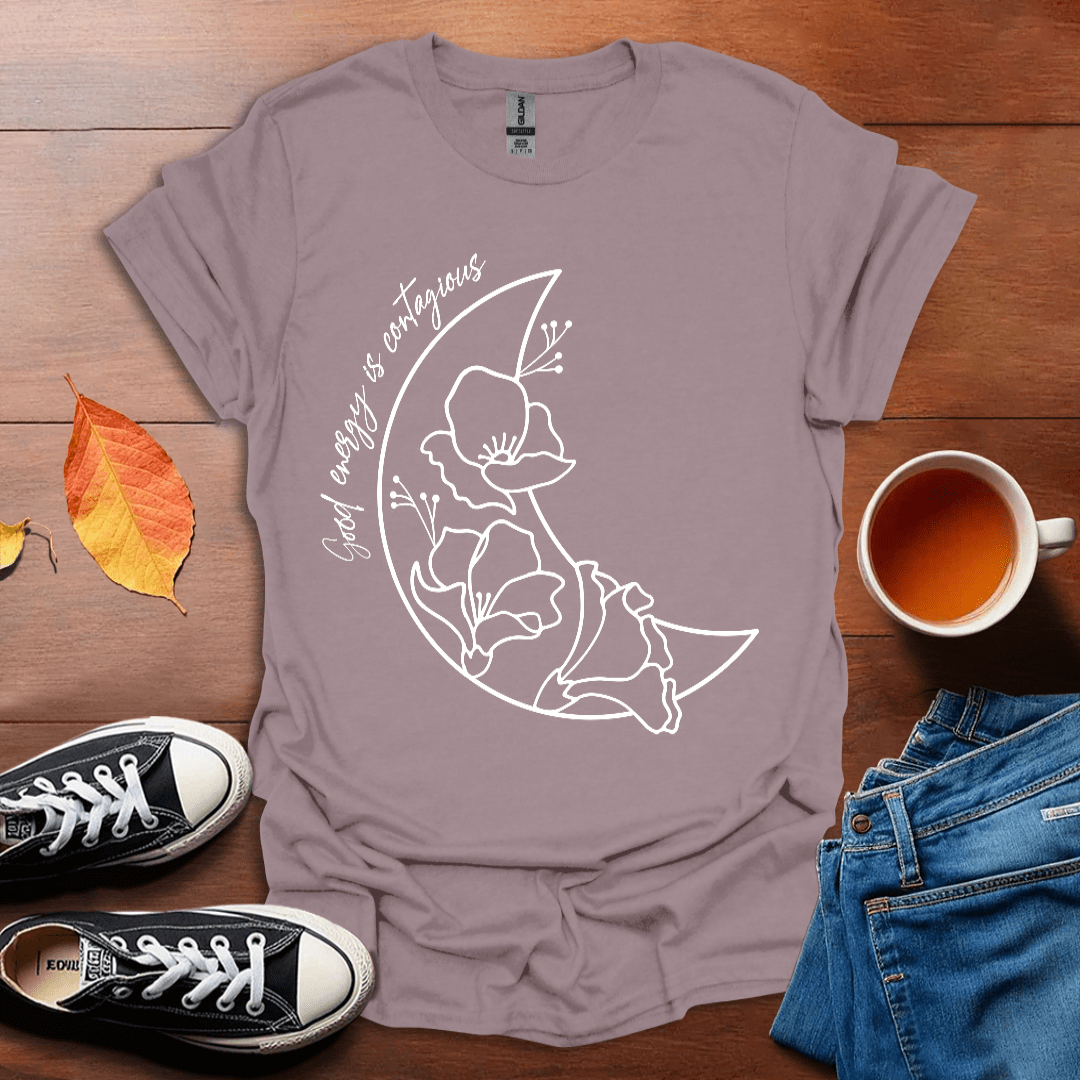 Good energy is contagious T-shirt