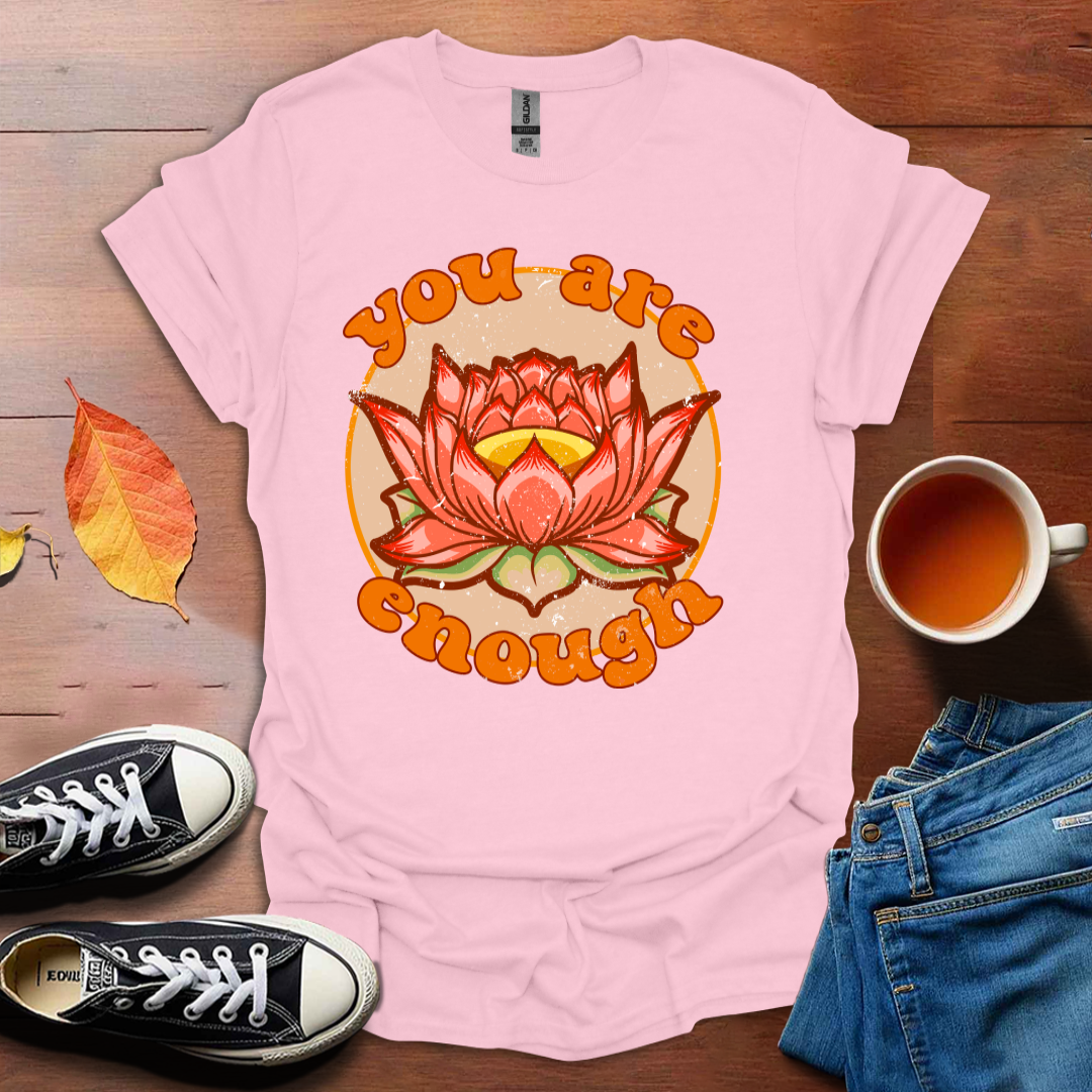 You are Enough - Lotus T-shirt