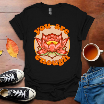 You are Enough - Lotus T-shirt