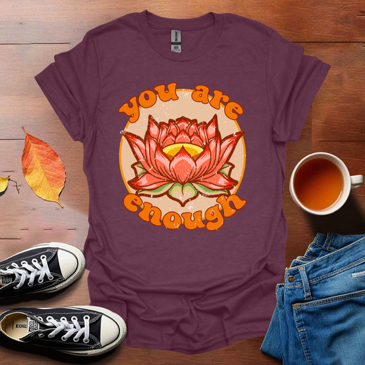 You are Enough - Lotus T-shirt