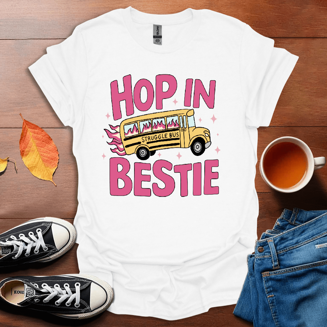 Hop in bestie T-shirt