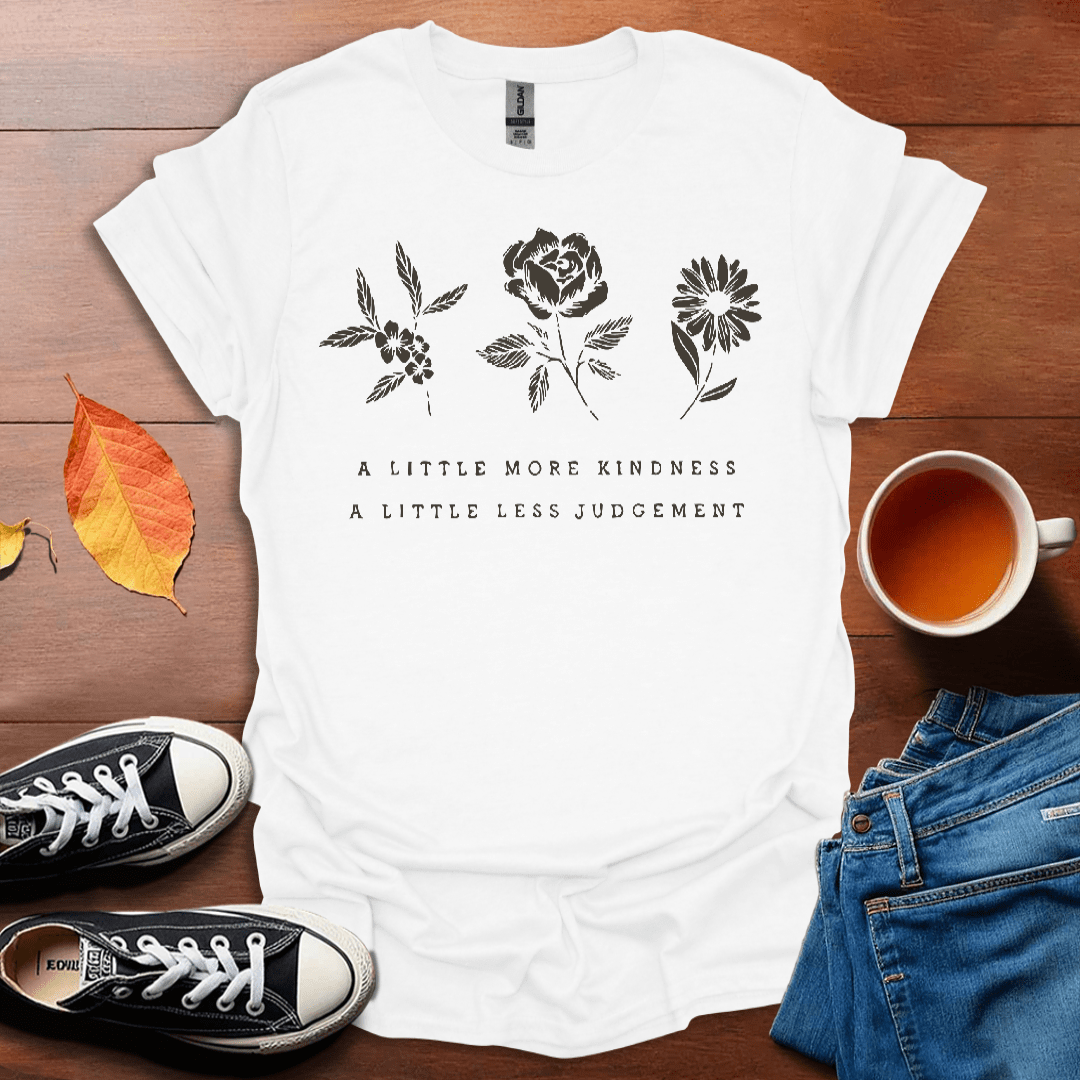 A little more kindness T-Shirt