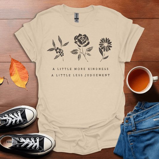 A little more kindness T-Shirt