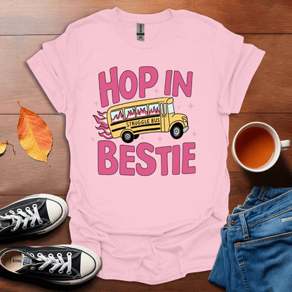 Hop in bestie T-shirt