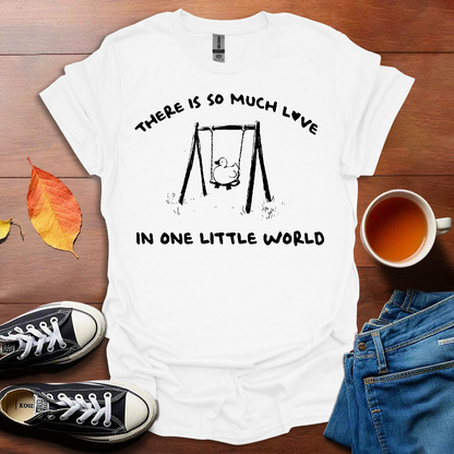 There is much love T-Shirt