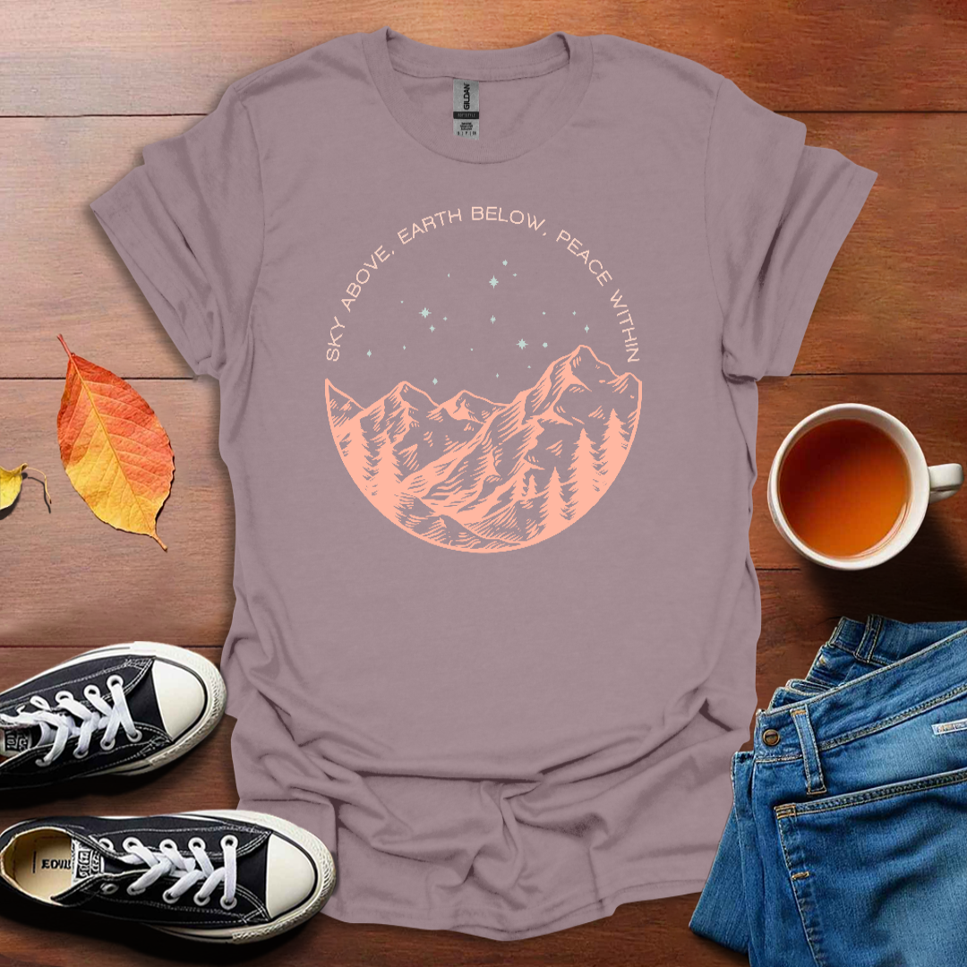 Sky Above, Earth Below, Peace Within T-shirt