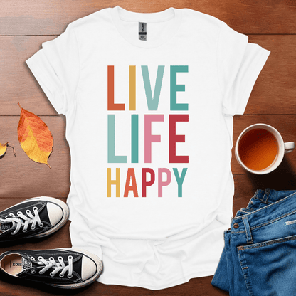 Live life happy T-Shirt