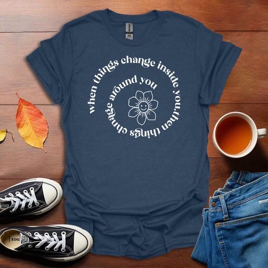 When things change T-shirt