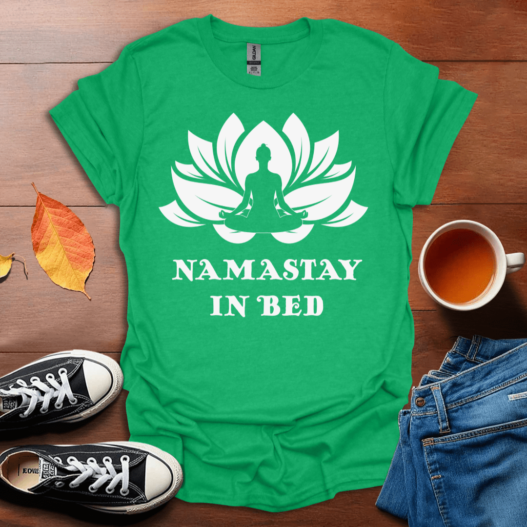 Namastay in Bed T-shirt