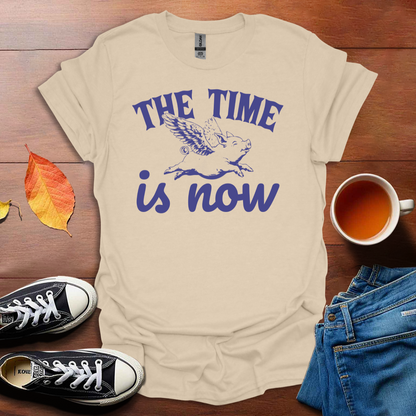 The Time is Now T-Shirt