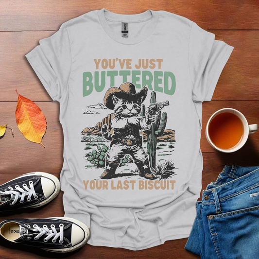 You've buttered T-shirt