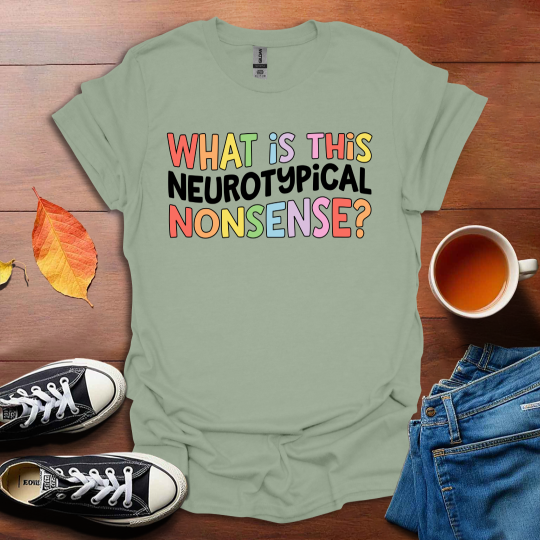 Neurotypical Nonsense T-shirt