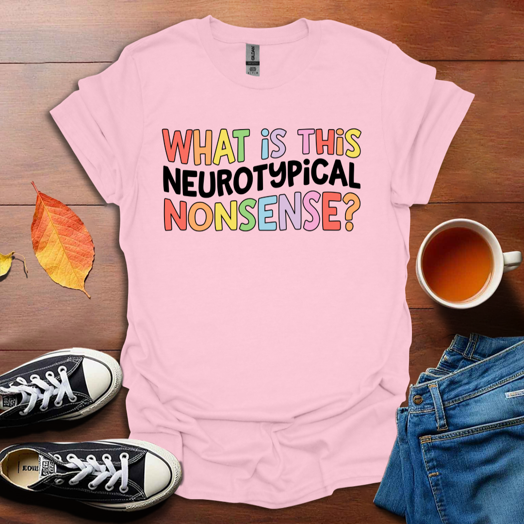 Neurotypical Nonsense T-shirt