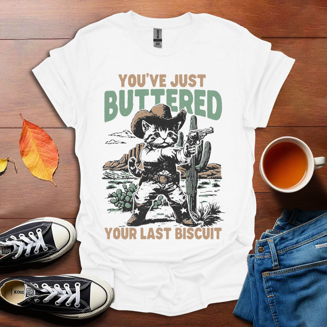 You've buttered T-shirt