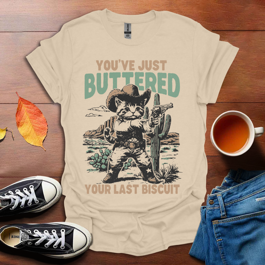 You've buttered T-shirt