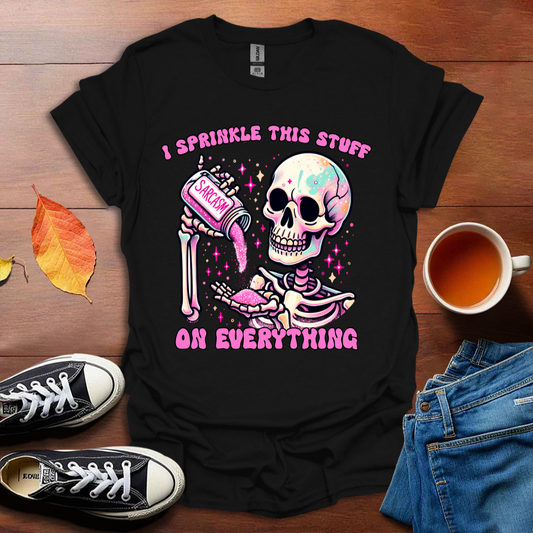 I sprinkle this stuff T-shirt