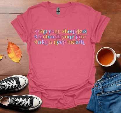 Drop your shoulders T-Shirt