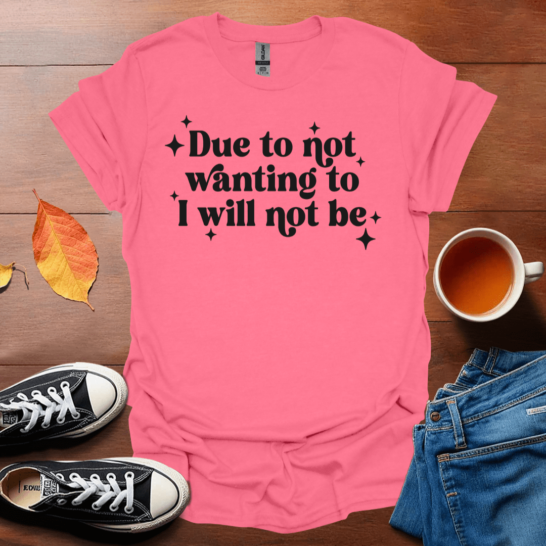 I will not be T-Shirt