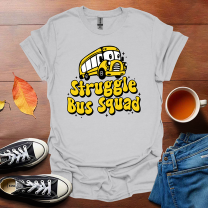 Struggle bus squad T-Shirt