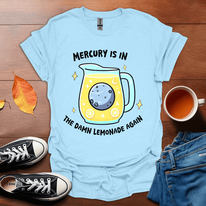 Mercury in the lemonade T-Shirt