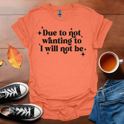 I will not be T-Shirt