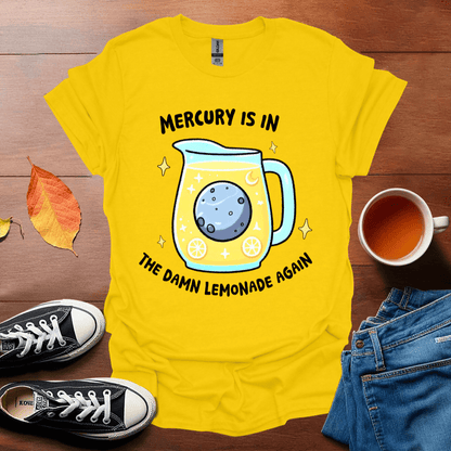 Mercury in the lemonade T-Shirt