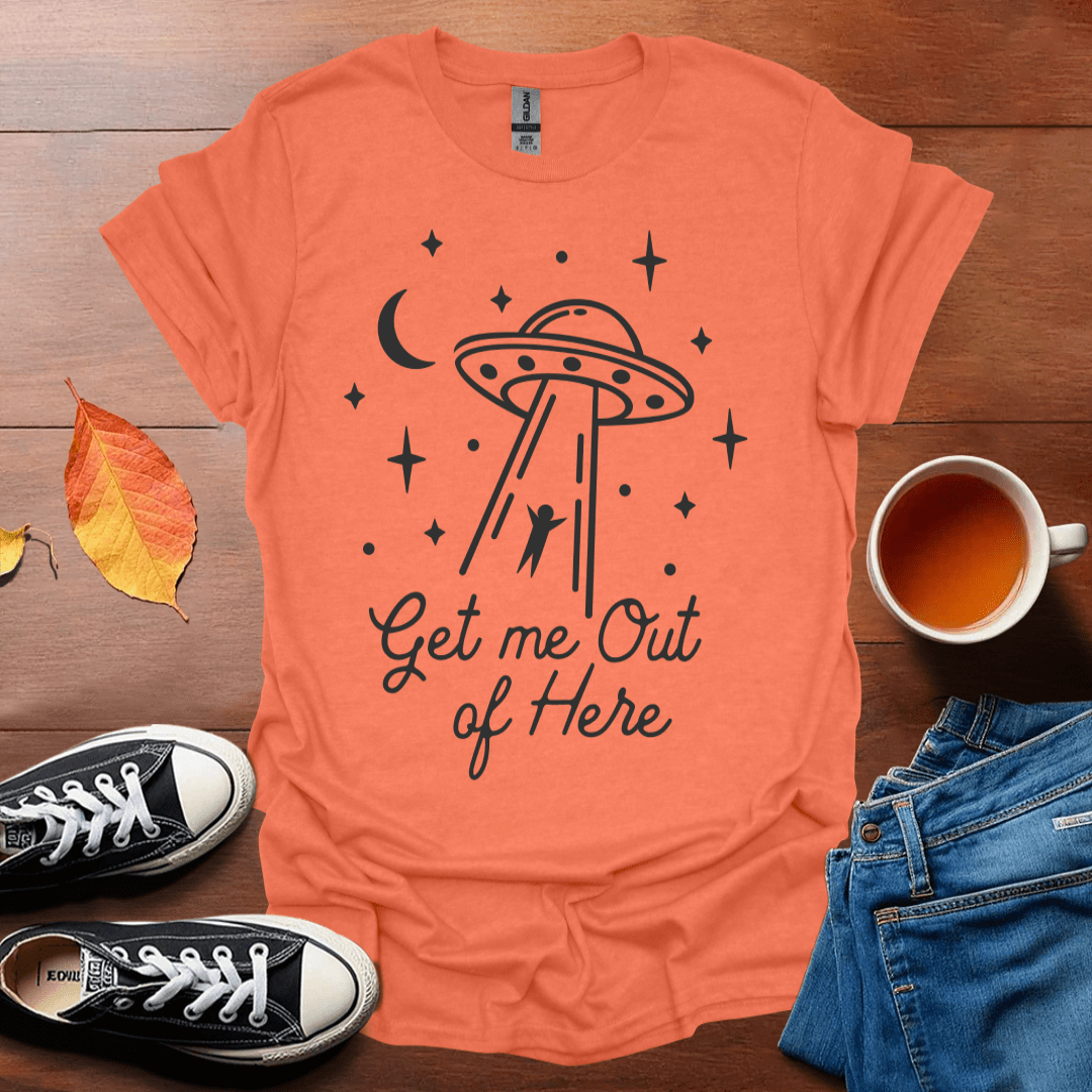 Get me out of here T-Shirt