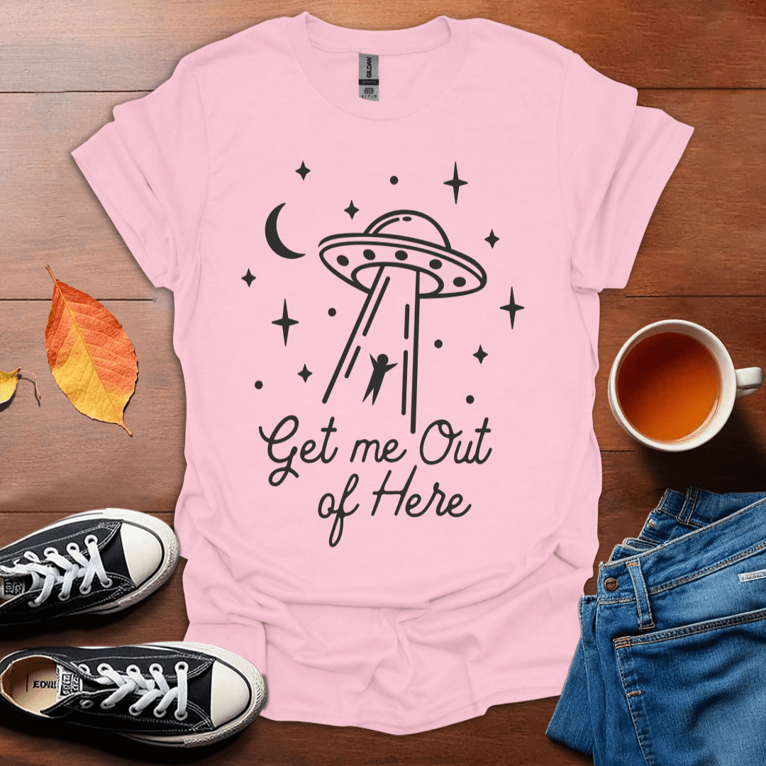 Get me out of here T-Shirt