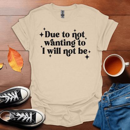 I will not be T-Shirt