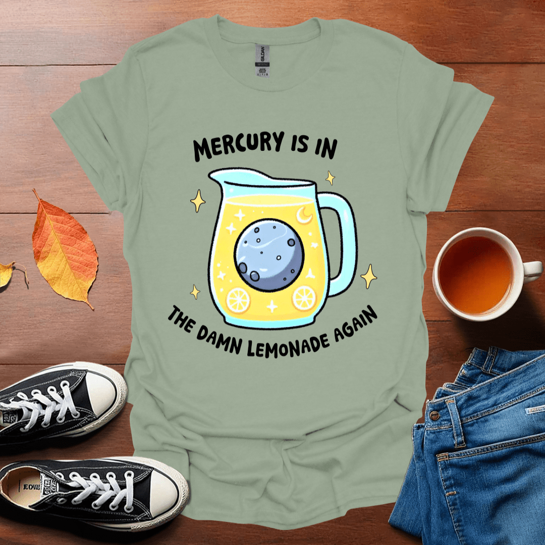 Mercury in the lemonade T-Shirt