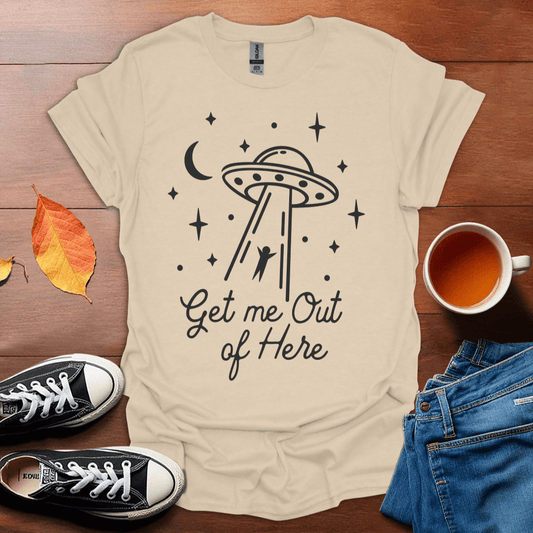 Get me out of here T-Shirt