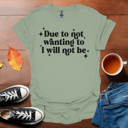 I will not be T-Shirt