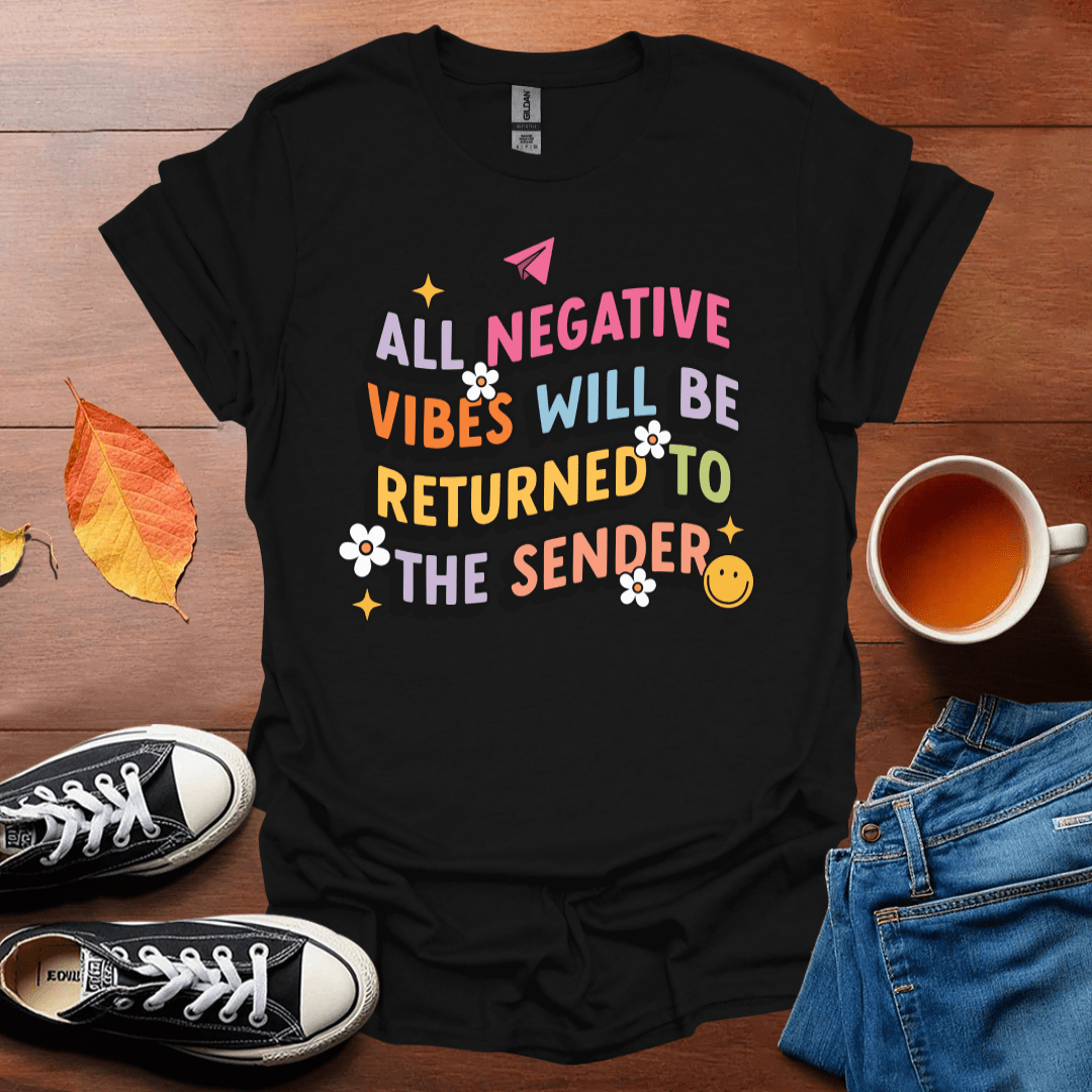 All negative vibes T-Shirt