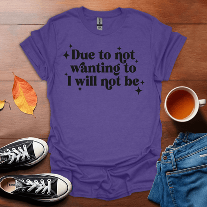 I will not be T-Shirt