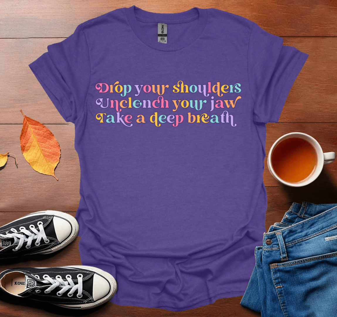 Drop your shoulders T-Shirt