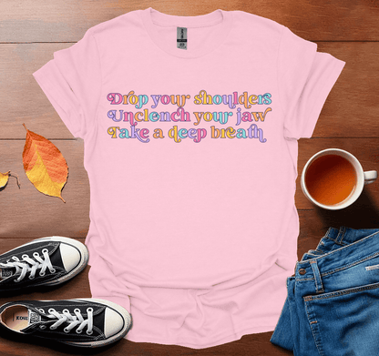 Drop your shoulders T-Shirt